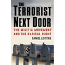 The Terrorist Next Door: The Militia Movement and the Radical Right