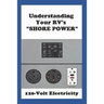 Understanding Your RV's "SHORE POWER": 120-Volt Electricity