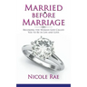 Married Before Marriage: Becoming the Woman God Called You to Be in Life and Love