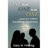 One Plus One Plus One and 84 Other Wedding Sermons