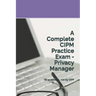 A Complete CIPM Practice Exam - Privacy Manager: 90 questions, not by IAPP