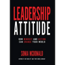Leadership Attitude: How Mindset and Action can Change Your World