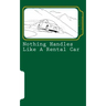 Nothing handles like a rental car: (confessions of an automotive adventurer)