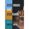 Steel Drums and Steelbands: A History
