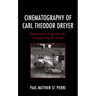 Cinematography of Carl Theodor Dreyer: Performative Camerawork, Transgressing the Frame