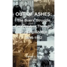 Out of Ashes: The Boers' Struggle for Freedom Through the English War 1899-1902