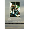In the Way of Development: Indigenous Peoples, Life Projects and Globalization