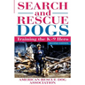 Search and Rescue Dogs: Training the K-9 Hero