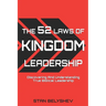 The 52 Laws of Kingdom Leadership: Discovering And Understanding True Biblical Leadership
