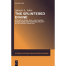 The Splintered Divine: A Study of Istar, Baal, and Yahweh Divine Names and Divine Multiplicity in the Ancient Near East