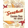 Seashell Coloring Book For Adults: Doodling For Stress Relief - Fun for Adults