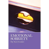 Emotional Sobriety: The Next Frontier