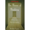 The Honor of Thinking: Critique, Theory, Philosophy