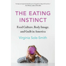 The Eating Instinct: Food Culture, Body Image, and Guilt in America