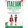Italian Short Stories for Beginners Book 1: Over 100 Dialogues and Daily Used Phrases to Learn Italian in Your Car. Have Fun & Grow Your Vocabulary, w