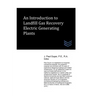 An Introduction to Landfill Gas Recovery Electric Generating Plants