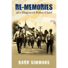 Re-Memories: of a Disgraced Police Chief