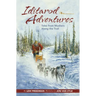 Iditarod Adventures: Tales from Mushers Along the Trail