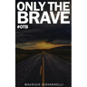 Only The Brave: #otb
