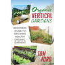 Organic Vertical Gardens: Beginners Guide To Growing Healthy Organic Gardens