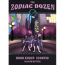 Scorpio: Book Eight in the Zodiac Dozen Series