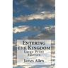 Entering the Kingdom: Large Print Edition