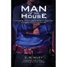Man of the House: A Handbook for Building a Shelter That Will Last in a World That Is Falling Apart