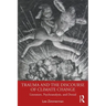 Trauma and the Discourse of Climate Change: Literature, Psychoanalysis and Denial