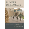 Bunker Diplomacy: An Arab-American in the U.S. Foreign Service: Personal Reflections on 25 Years of U.S. Policy in the Middle East