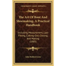 The Art of Boot and Shoemaking, a Practical Handbook: Including Measurement, Last-Fitting, Cutting-Out, Closing, and Making (1885)