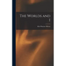 The Worlds and I