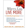 Worry Less, Live More: The Mindful Way Through Anxiety Workbook