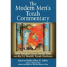 The Modern Men's Torah Commentary: New Insights from Jewish Men on the 54 Weekly Torah Portions