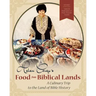 Helen Corey's Food From Biblical Lands: A Culinary Trip to the Land of Bible History