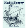 Huckleberry Finn (Large Print Edition)