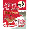 Merry Christmas Harrison - Xmas Activity Book: (Personalized Children's Activity Book)