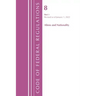 Code of Federal Regulations, Title 08 Aliens and Nationality, Revised as of January 1, 2024