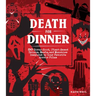 Death for Dinner Cookbook: 60 Gorey-Good, Plant-Based Drinks, Meals, and Munchies Inspired by Your Favorite Horror Films