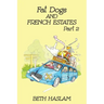 Fat Dogs and French Estates, Part 2