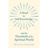 A Road to Self Knowledge and the Threshold of the Spiritual World