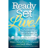 Ready, Set, Live!: Empowering Strategies for an Enlightened Life