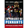 In Pursuit of Pennants: Baseball Operations from Deadball to Moneyball