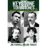 Keystone Tombstones - Volume 2: Biographies of Famous People Buried in Pennsylvania