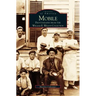 Mobile: Photographs from the William E. Wilson Collection