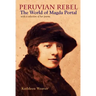 Peruvian Rebel: The World of Magda Portal, with a Selection of Her Poems