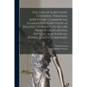 The law of Suretyship, Covering Personal Suretyship, Commercial Guaranties, Suretyship as Related to Bonds to Secure Private Obligations, Official and