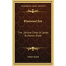 Diamond Jim: The Life and Times of James Buchanan Brady