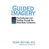 Guided Imagery: Psychotherapy and Healing Through the Mind Body Connection
