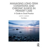 Managing Long-term Conditions and Chronic Illness in Primary Care: A Guide to Good Practice