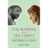 The Buddha and the Christ - Reciprocal Views